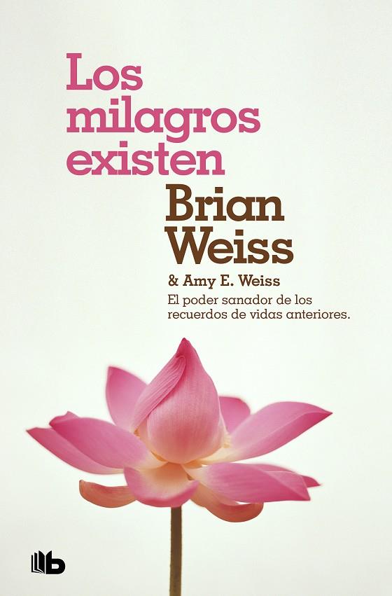 Los milagros existen | 9788490708316 | Weiss, Brian/Weiss, Amy E. | Librería Castillón - Comprar libros online Aragón, Barbastro