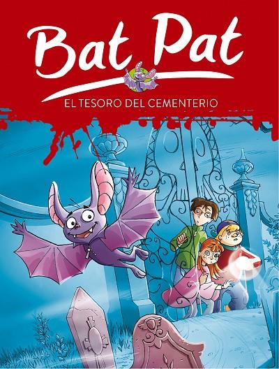 BAT PAT 1 : EL TESORO DEL CEMENTERIO | 9788484414230 | Pavanello, Roberto | Librería Castillón - Comprar libros online Aragón, Barbastro
