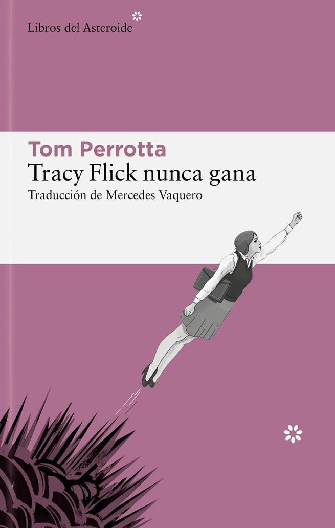 Tracy Flick nunca gana | 9788419089403 | Perrotta, Tom | Librería Castillón - Comprar libros online Aragón, Barbastro