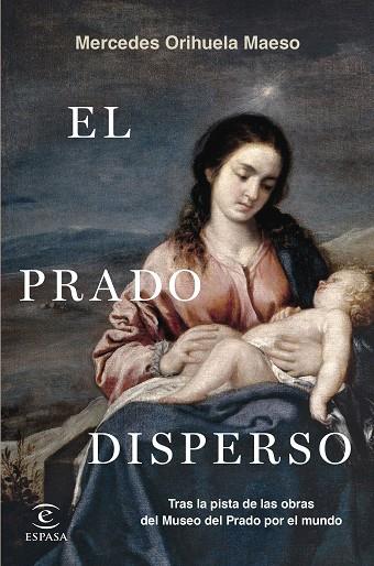 El Prado disperso | 9788467070279 | Orihuela Maeso, Mercedes | Librería Castillón - Comprar libros online Aragón, Barbastro