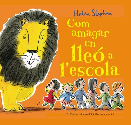 Com amagar un lleó a l'escola | 9788448850838 | Stephens, Helen | Librería Castillón - Comprar libros online Aragón, Barbastro