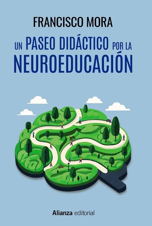 Un paseo didáctico por la neuroeducación | 9788411486613 | Mora, Francisco | Librería Castillón - Comprar libros online Aragón, Barbastro