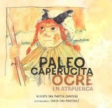 Paleocaperucita Ocre en Atapuerca | 9788469754719 | SAN MARTIN ZAPATERO, ALBERTO | Librería Castillón - Comprar libros online Aragón, Barbastro