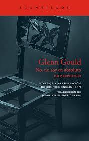 Glenn Gould | 9788416748303 | Monsaingeon, Bruno | Librería Castillón - Comprar libros online Aragón, Barbastro