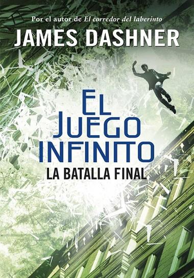 La batalla final (El juego infinito 3) | 9788490435854 | DASHNER,JAMES | Librería Castillón - Comprar libros online Aragón, Barbastro
