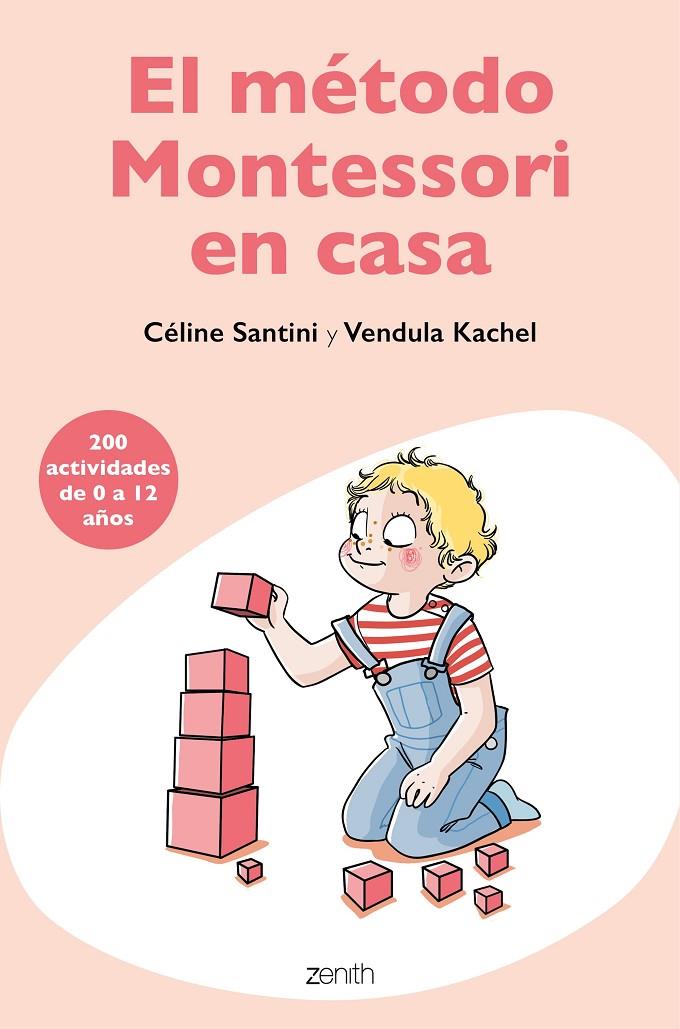 El método Montessori en casa | 9788408209485 | Santini, Céline/Kachel, Vendula | Librería Castillón - Comprar libros online Aragón, Barbastro