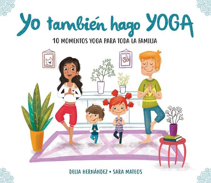 Yo también hago yoga | 9788448847937 | Delia Hernández/Sara Mateos | Librería Castillón - Comprar libros online Aragón, Barbastro