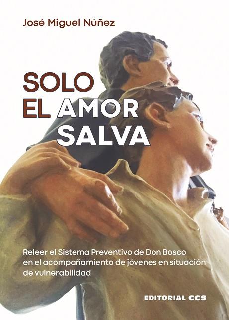 Solo el amor salva | 9788413790848 | Núñez Moreno, José Miguel | Librería Castillón - Comprar libros online Aragón, Barbastro