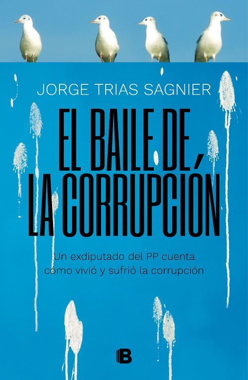 El baile de la corrupción | 9788466664141 | Trias Sagnier, Jorge | Librería Castillón - Comprar libros online Aragón, Barbastro