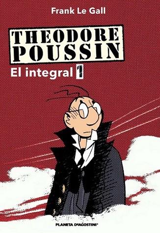 Theodore Poussin - EL INTEGRAL 1 | 9788467478662 | Le Gall, Frank | Librería Castillón - Comprar libros online Aragón, Barbastro