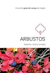 Arbustos : Especies, rutas y consejos | 9788483218716 | Serrano Bolea, Jorge | Librería Castillón - Comprar libros online Aragón, Barbastro