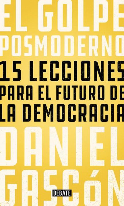El golpe posmoderno | 9788499928685 | Daniel Gascón | Librería Castillón - Comprar libros online Aragón, Barbastro