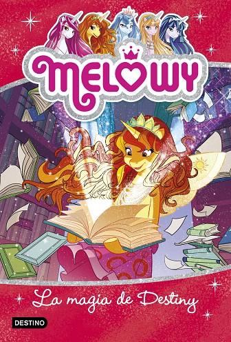 Melowy 11 : La magia de Destiny | 9788408193555 | Star, Danielle | Librería Castillón - Comprar libros online Aragón, Barbastro