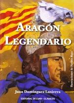 ARAGÓN LEGENDARIO | 9788495487926 | DOMÍNGUEZ LASIERRA, JUAN | Librería Castillón - Comprar libros online Aragón, Barbastro