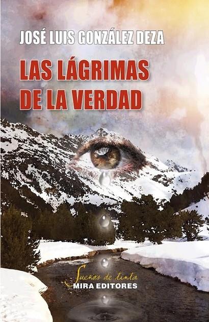 Las lágrimas de la verdad | 9788484655220 | González Deza, José Luis | Librería Castillón - Comprar libros online Aragón, Barbastro