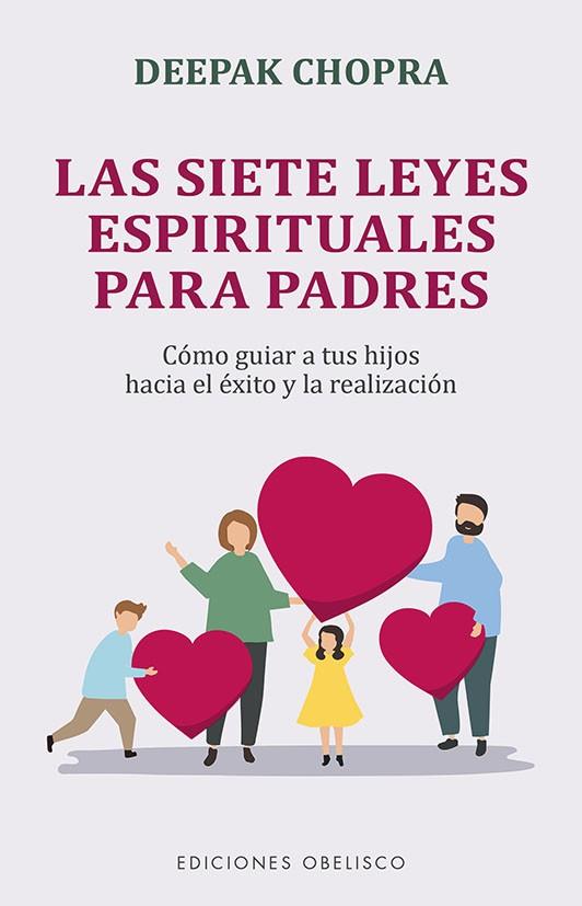 Las siete leyes espirituales para padres | 9788491118268 | Chopra, Deepak | Librería Castillón - Comprar libros online Aragón, Barbastro