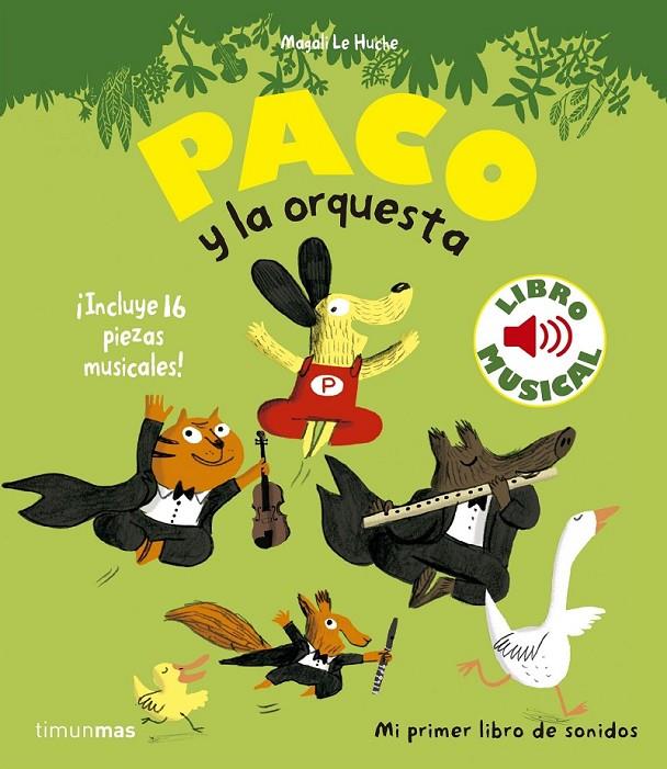 Paco y la orquesta. Libro musical | 9788408135975 | Magali Le Huche | Librería Castillón - Comprar libros online Aragón, Barbastro
