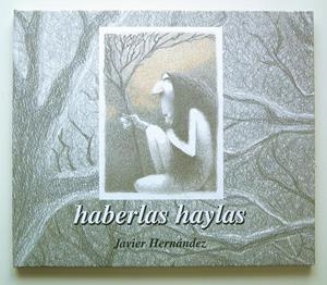 Haberlas haylas | 9788461556540 | Hernández Muñoz, Javier | Librería Castillón - Comprar libros online Aragón, Barbastro
