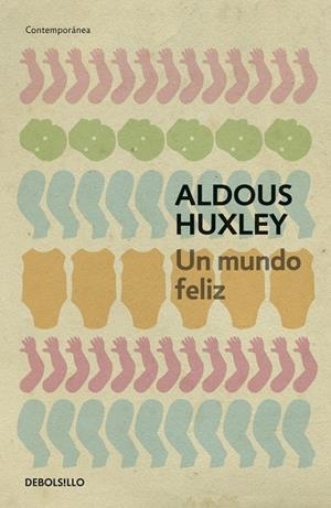 UN MUNDO FELIZ (DEBOLSILLO) | 9788497594257 | HUXLEY, ALDOUS | Librería Castillón - Comprar libros online Aragón, Barbastro