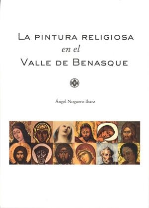 La pintura religiosa en el valle de Benasque | 9788494433535 | Noguero Ibarz, Ángel | Librería Castillón - Comprar libros online Aragón, Barbastro