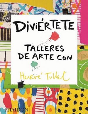 Diviértete. Talleres De Arte Con Herve Tullet | 9780714870816 | Tullet, Hervé | Librería Castillón - Comprar libros online Aragón, Barbastro