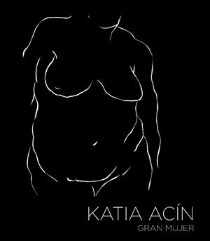 Gran Mujer : Katia Acín | 9788413406275 | Acín Monrás, Katia | Librería Castillón - Comprar libros online Aragón, Barbastro