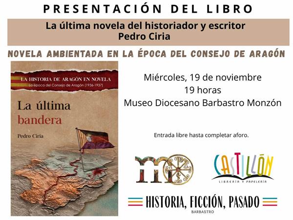 Presentación en Barbastro de "La última bandera" del historiador y escritor Pedro Ciria | CastillónBlog - Librería Castillón - Comprar libros online Aragón, Barbastro