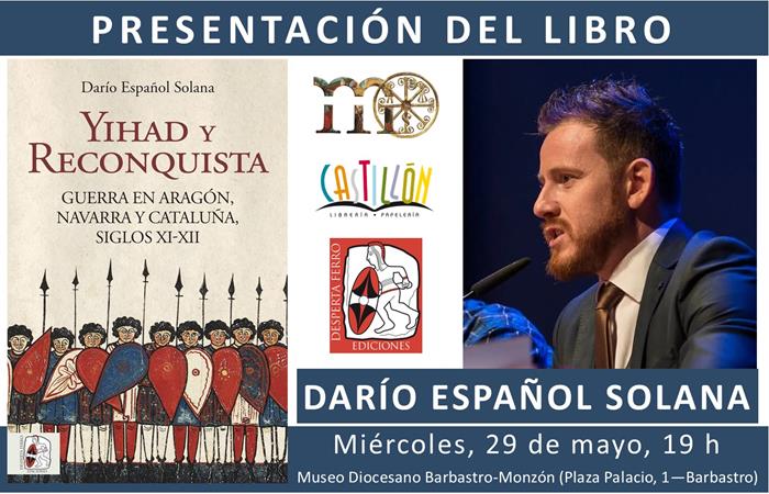 Presentación del Libro "Yihad y Reconquista. Guerra en Aragón, Navarra y Cataluña, siglos XI-XII" | CastillónBlog - Librería Castillón - Comprar libros online Aragón, Barbastro