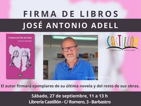 JOSÉ ANTONIO ADELL FIRMARÁ SUS LIBROS EN BARBASTRO | Librería Castillón - Comprar libros online Aragón, Barbastro