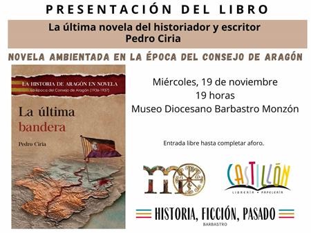 Presentación en Barbastro de "La última bandera" del historiador y escritor Pedro Ciria | Librería Castillón - Comprar libros online Aragón, Barbastro