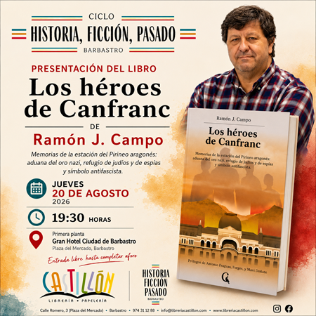 «Los héroes de Canfranc», de Ramón J. Campo, llega a Barbastro tras alcanzar su tercera edición en España | Librería Castillón - Comprar libros online Aragón, Barbastro