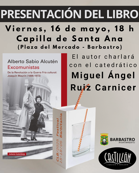 Presentación del libro Excomunistas. De la Revolución a la Guerra Fría Cultural: Joaquín Maurín (1896-1973) en Barbastro | Librería Castillón - Comprar libros online Aragón, Barbastro