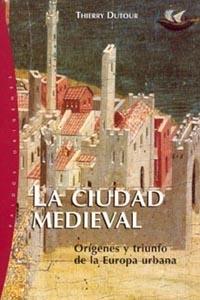 CIUDAD MEDIEVAL, LA | 9788449315183 | DUTOUR, THIERRY | Librería Castillón - Comprar libros online Aragón, Barbastro