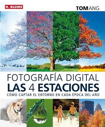 Fotografía digital las cuatro estaciones | 9788496669840 | Ang, Tom | Librería Castillón - Comprar libros online Aragón, Barbastro