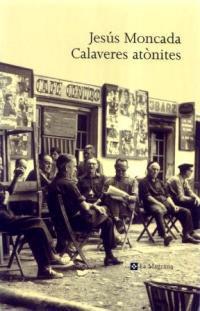CALAVERES ATONITES | 9788482643281 | MONCADA, JESUS | Librería Castillón - Comprar libros online Aragón, Barbastro