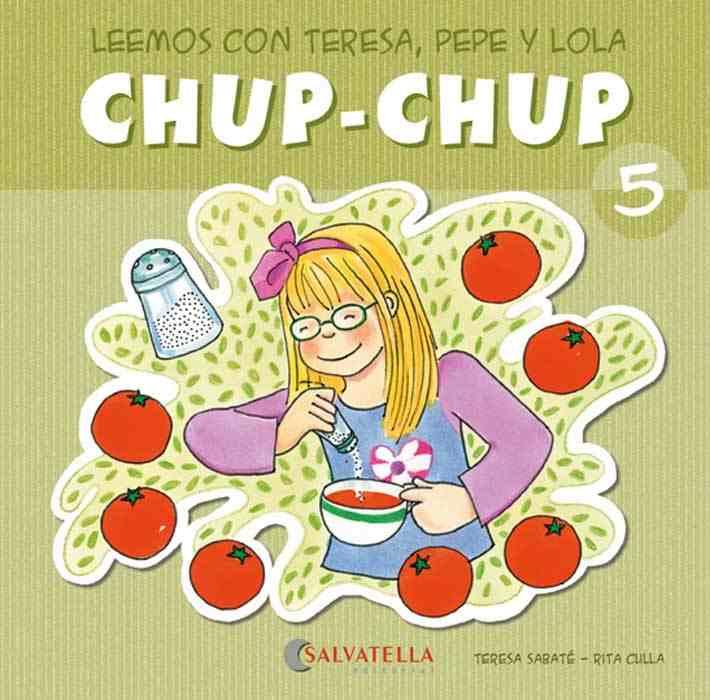 CHUP-CHUP 5 | 9788484126089 | SABATÉ RODIÉ, TERESA | Librería Castillón - Comprar libros online Aragón, Barbastro