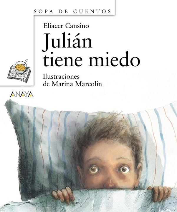 JULIÁN TIENE MIEDO - SOPA DE CUENTOS | 9788466784672 | CANSINO, ELIACER | Librería Castillón - Comprar libros online Aragón, Barbastro