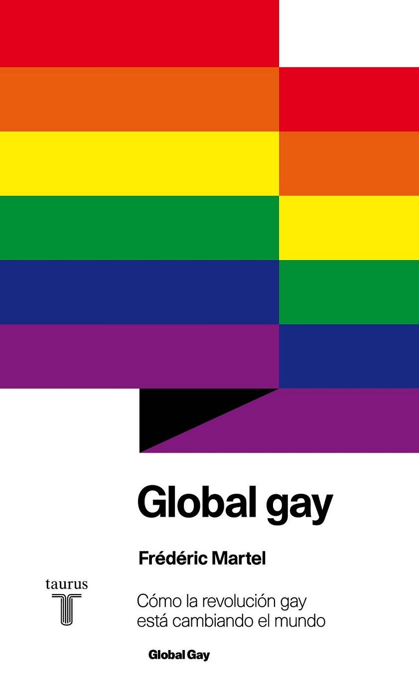 Global gay | 9788430607105 | Martel, Frédéric | Librería Castillón - Comprar libros online Aragón, Barbastro