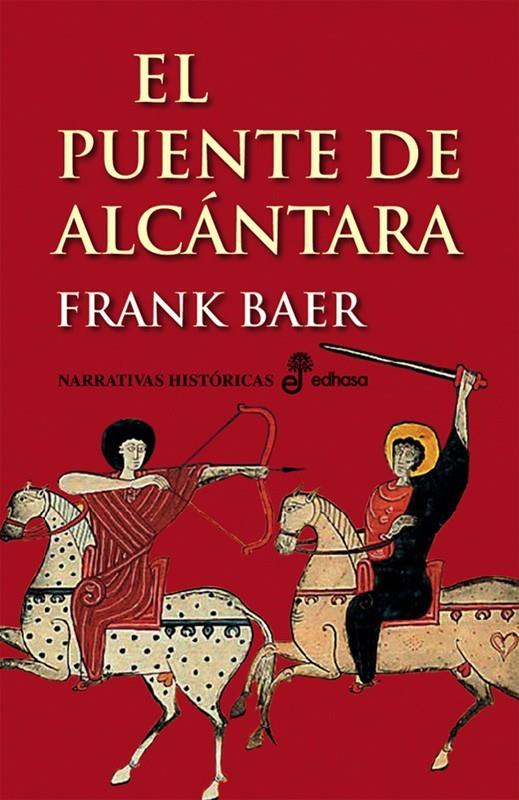 PUENTE DE ALCANTARA, EL | 9788435005586 | BAER, FRANK | Librería Castillón - Comprar libros online Aragón, Barbastro