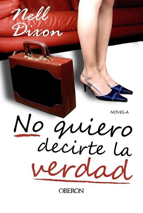 NO QUIERO DECIRTE LA VERDAD | 9788498774474 | DIXON, NELL | Librería Castillón - Comprar libros online Aragón, Barbastro