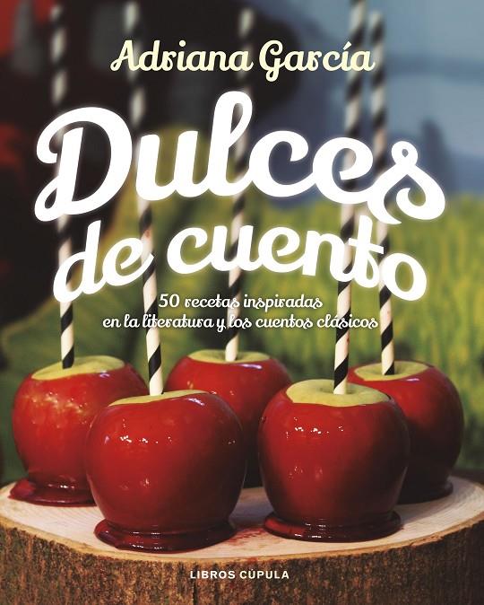 Dulces de cuento | 9788448024109 | García, Adriana | Librería Castillón - Comprar libros online Aragón, Barbastro