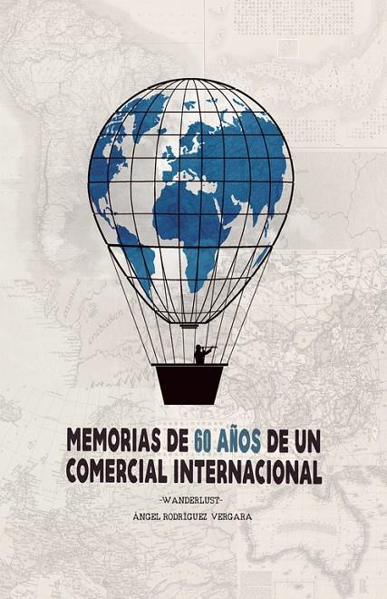 Memorias de 60 años de un comercio internacional | 9788491125488 | Rodríguez Vergara, Ángel | Librería Castillón - Comprar libros online Aragón, Barbastro