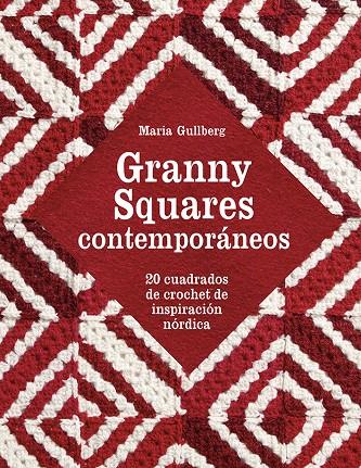 Granny Squares contemporáneos | 9788425231001 | Gullberg, Maria | Librería Castillón - Comprar libros online Aragón, Barbastro