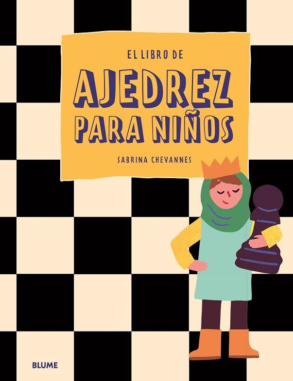 El libro de ajedrez para niños | 9788419785077 | Chevannes, Sabrina | Librería Castillón - Comprar libros online Aragón, Barbastro