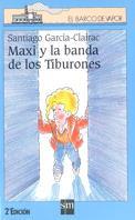 MAXI Y LA BANDA DE LOS TIBURONES | 9788434860179 | GARCIA-CLAIRAC, SANTIAGO | Librería Castillón - Comprar libros online Aragón, Barbastro