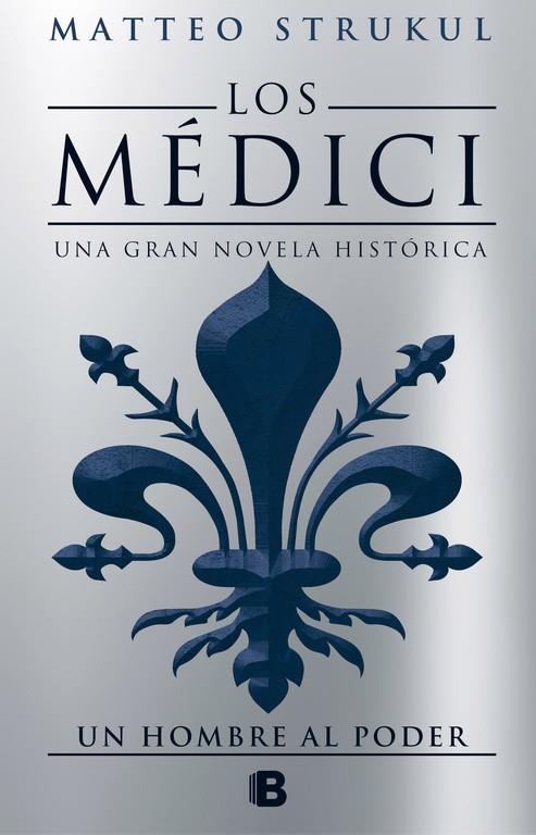Un hombre al poder (Los Médici 2) | 9788466662628 | Matteo Strukul | Librería Castillón - Comprar libros online Aragón, Barbastro