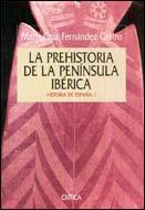 PREHISTORIA DE LA PENINSULA IBERICA | 9788474238303 | FERNANDEZ CASTRO, MARIA CRUZ | Librería Castillón - Comprar libros online Aragón, Barbastro