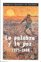 PALABRA Y LA PAZ 1975-2000, LA | 9788428816014 | GONZALEZ DE CARDEDAL, OLEGARIO | Librería Castillón - Comprar libros online Aragón, Barbastro