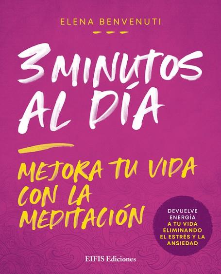 3 MINUTOS AL DIA (MEJORA TU VIDA CON LA MEDITACION) | 9788875173029 | BENVENUTI, ELENA | Librería Castillón - Comprar libros online Aragón, Barbastro