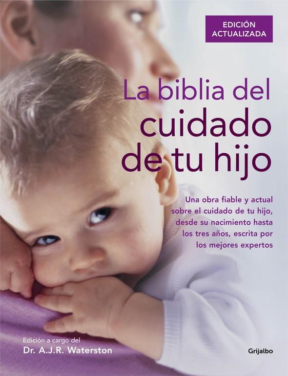 La biblia del cuidado de tu hijo | 9788416220250 | WATERSTON, DR. A.J.R. | Librería Castillón - Comprar libros online Aragón, Barbastro